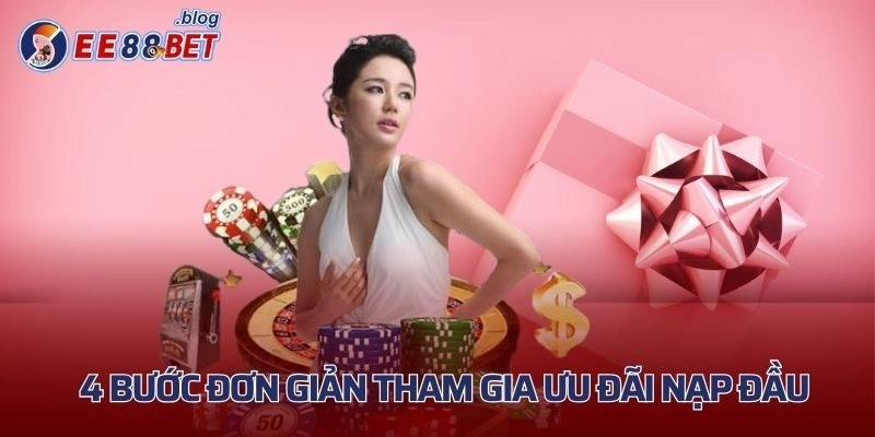 4 bước đơn giản tham gia ưu đãi nạp đầu