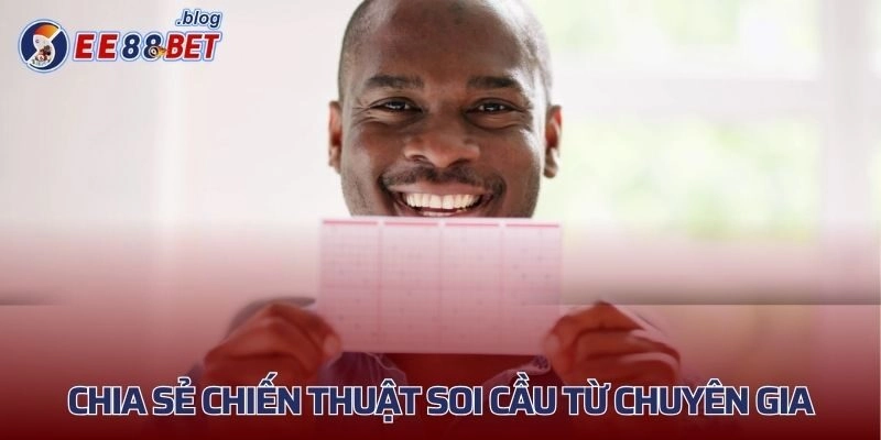 Chia sẻ chiến thuật soi cầu từ chuyên gia