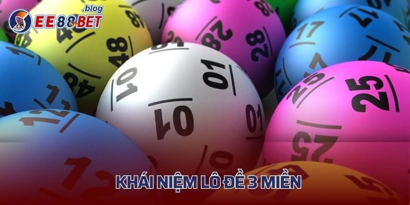 Khái niệm lô đề 3 miền