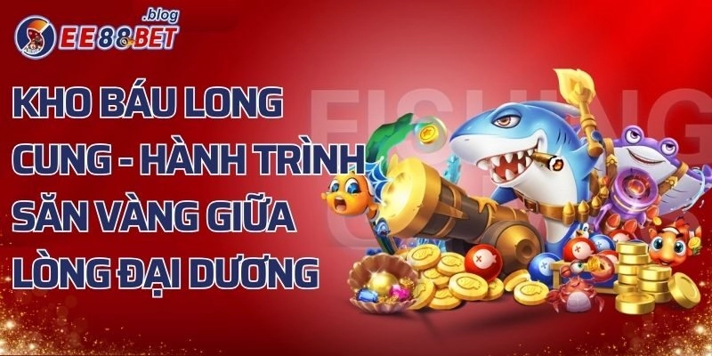 Kho Báu Long Cung - Hành Trình Săn Vàng Giữa Lòng Đại Dương