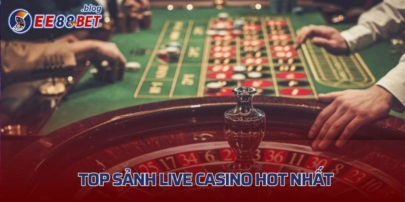 Những sảnh Casino được săn đón nhất 2025