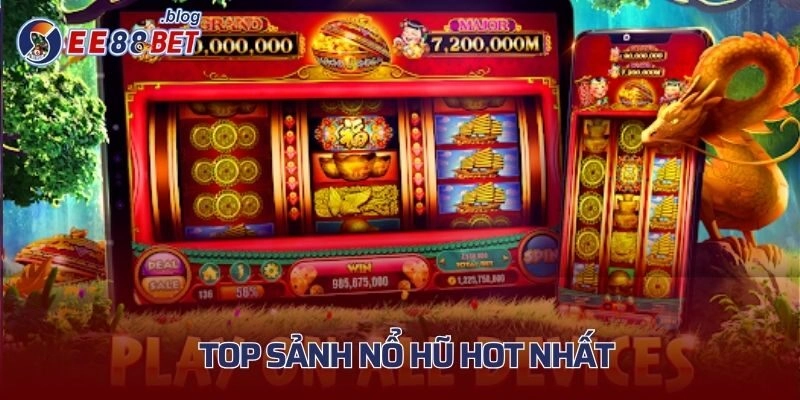 Top các sảnh quay hũ hot nhất của nhà cái 2025 